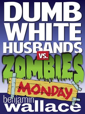 cover image of Dumb White Husbands vs. Zombies